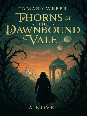 cover image of Thorns of the Dawnbound Vale
